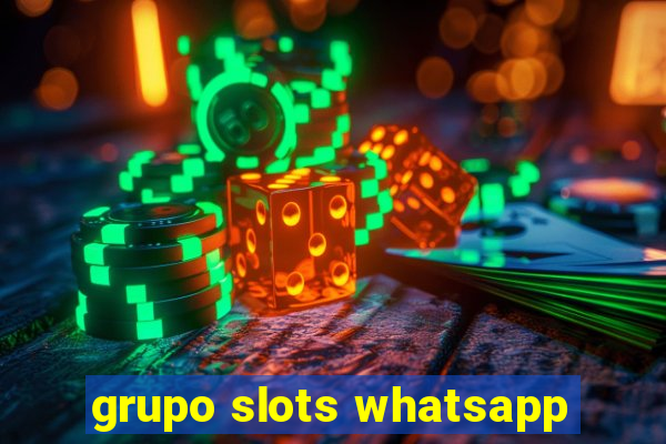 grupo slots whatsapp